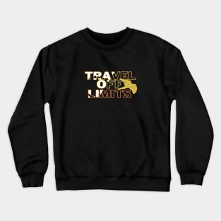 Travel like never before Crewneck Sweatshirt